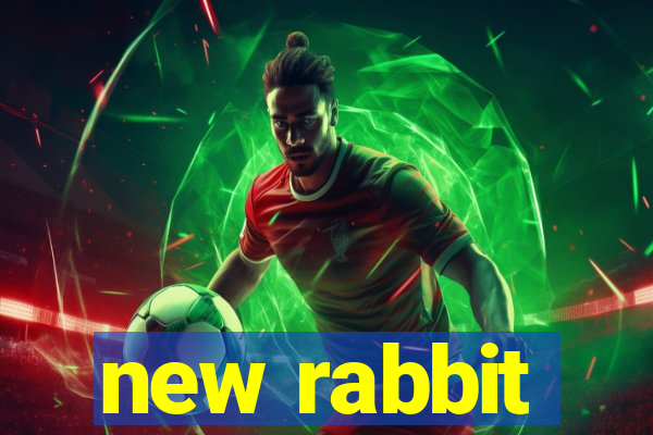 new rabbit